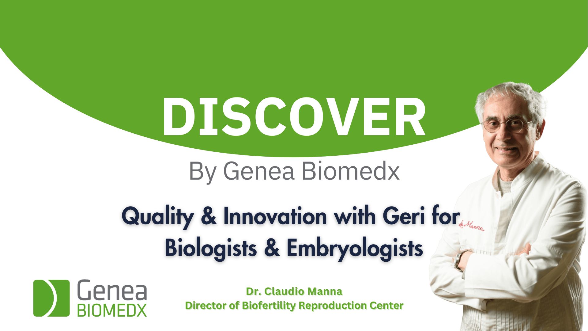 Quality & Innovation with the Geri Time Lapse Incubator for Biologists and Embryologists by Dr. Claudio Manna