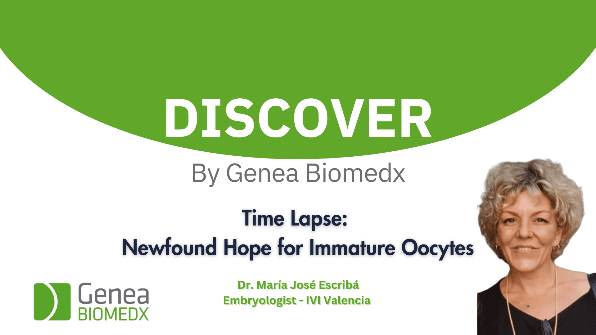 Time-Lapse: Newfound Hope for Immature Oocytes Webinar with Dr. María José Escribá