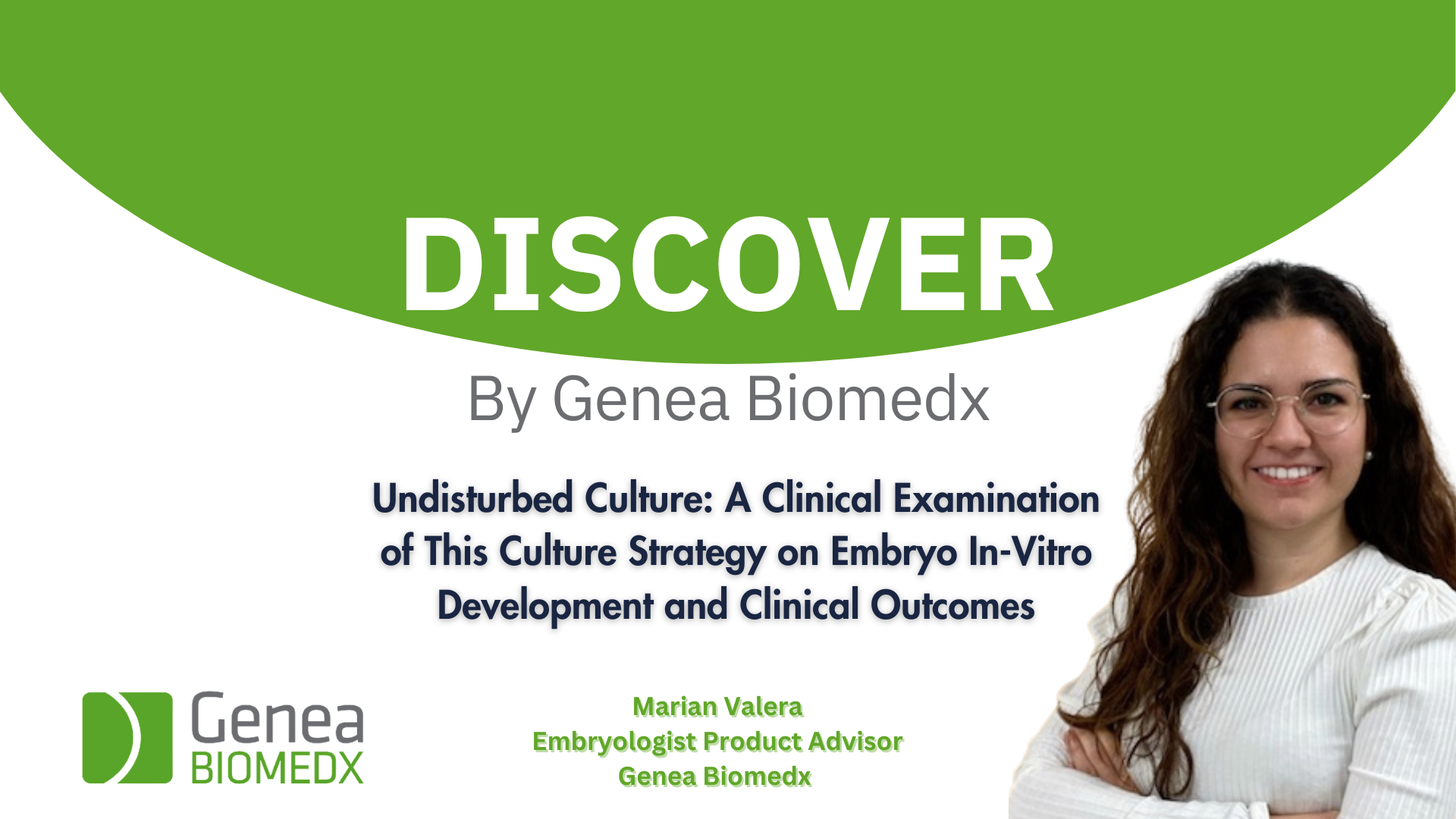 Undisturbed Culture: A Clinical Examination of This Culture Strategy on Embryo In-Vitro Development and Clinical Outcomes with Marian Valera