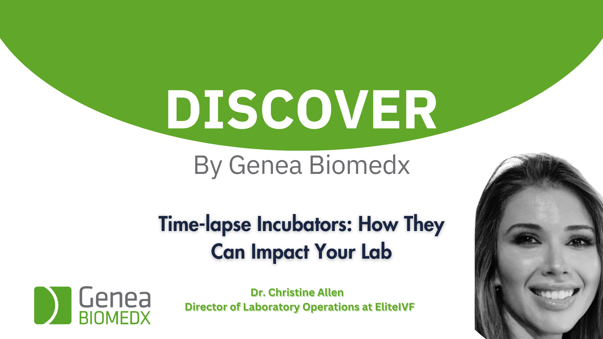 Time-lapse Incubators: How They Can Impact Your Lab with Dr. Christine Allen. 